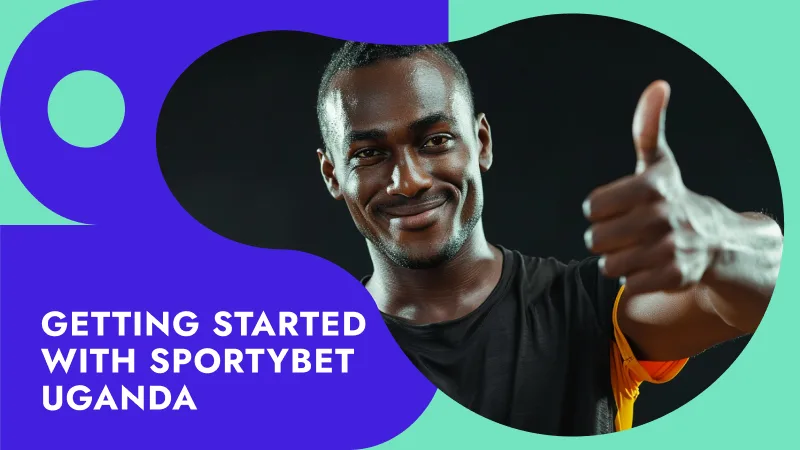 Getting Started with SportyBet Uganda