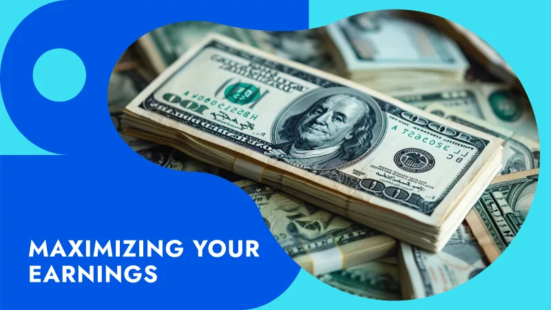 Maximizing Your Earnings